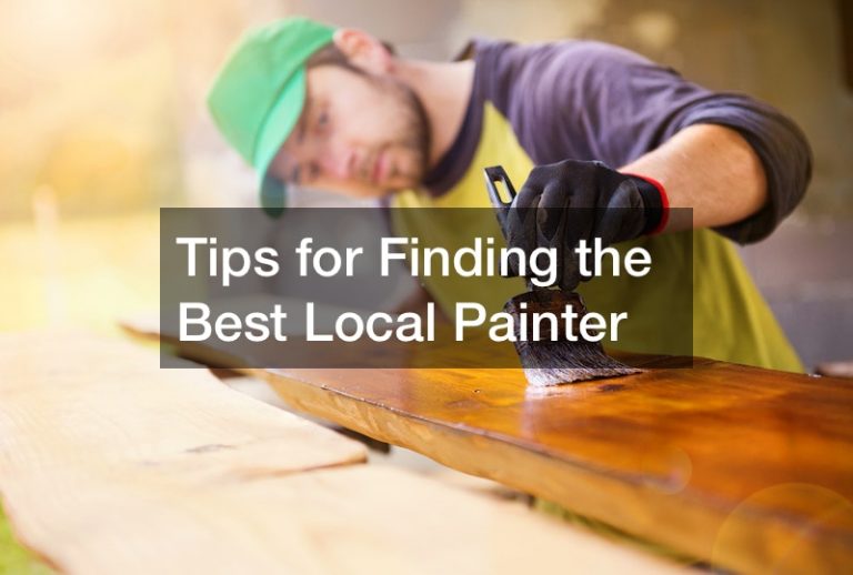 Tips for Finding the Best Local Painter