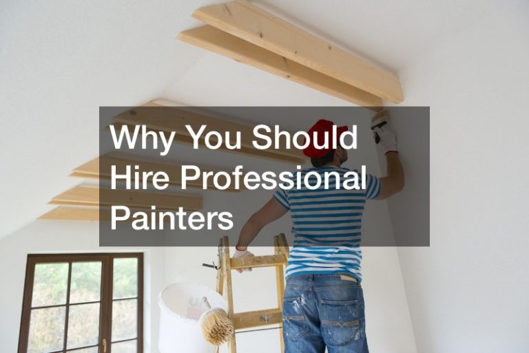 Why You Should Hire Professional Painters