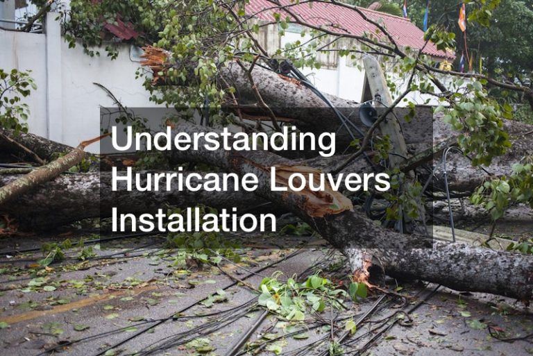 Understanding Hurricane Louvers Installation