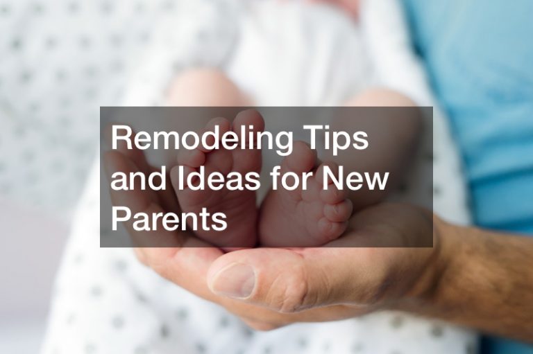 Remodeling Tips and Ideas for New Parents