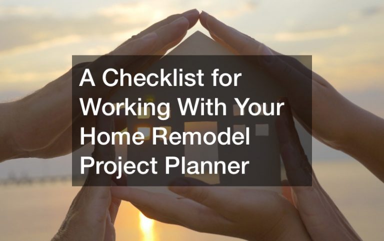 A Checklist for Working With Your Home Remodel Project Planner