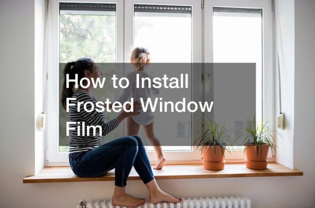 How to Install Frosted Window Film
