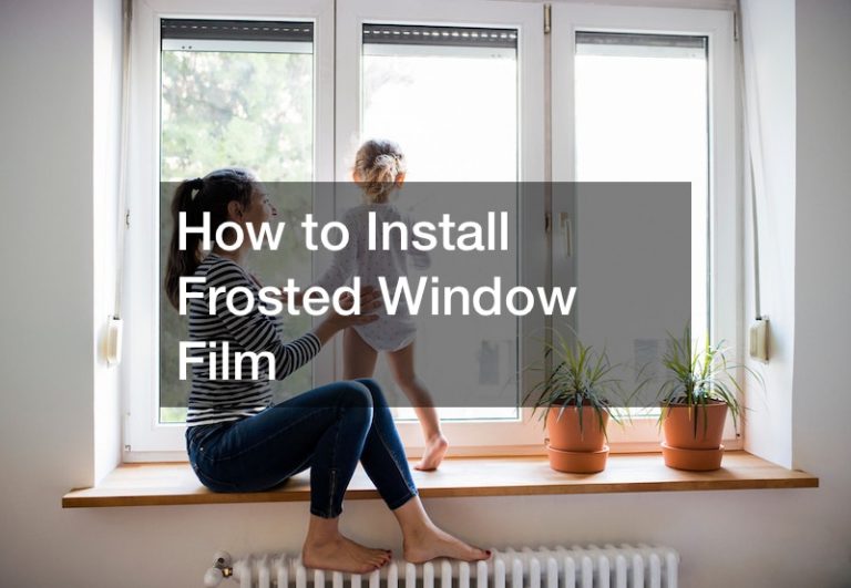 How to Install Frosted Window Film