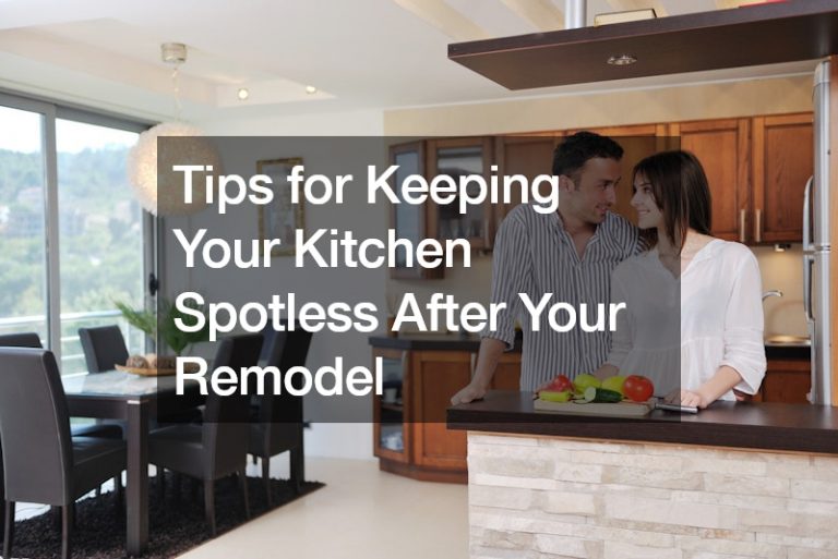 Tips for Keeping Your Kitchen Spotless After Your Remodel