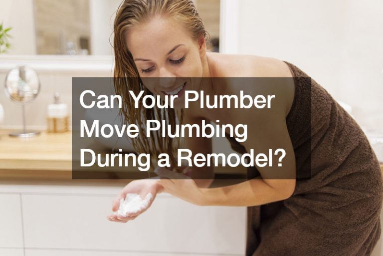 Can Your Plumber Move Plumbing During a Remodel?