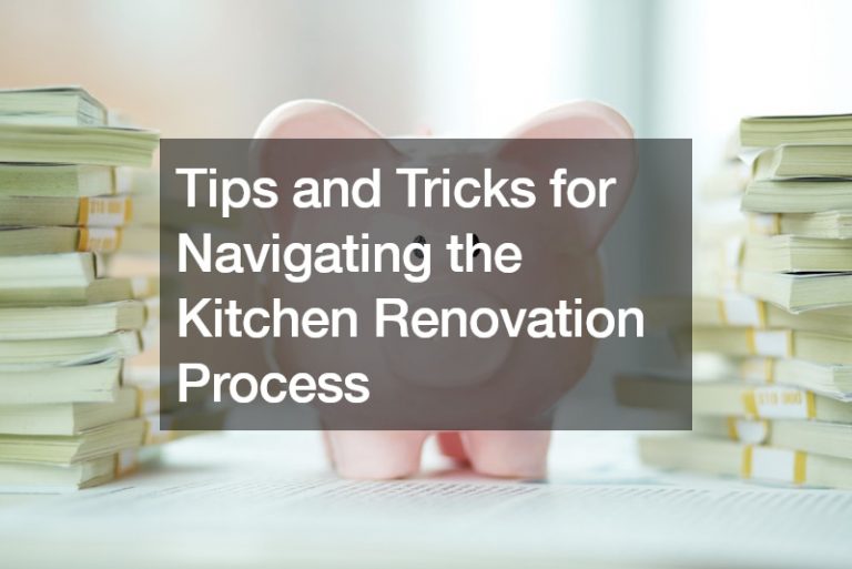 Tips and Tricks for Navigating the Kitchen Renovation Process