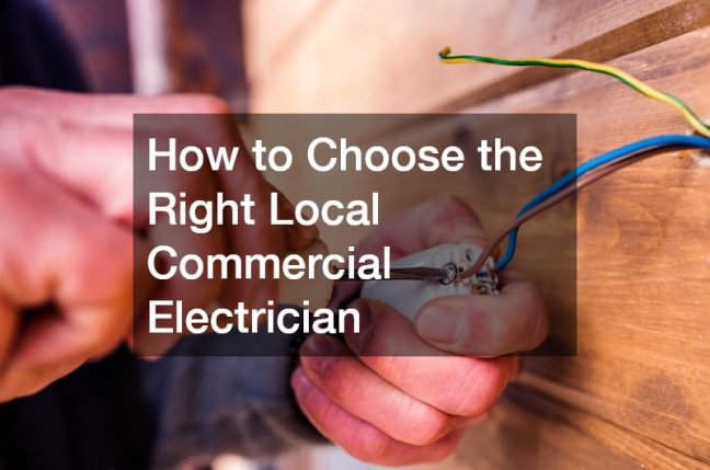 How to Choose the Right Local Commercial Electrician