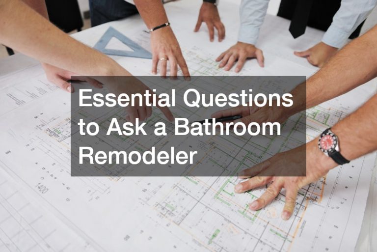 Essential Questions to Ask a Bathroom Remodeler
