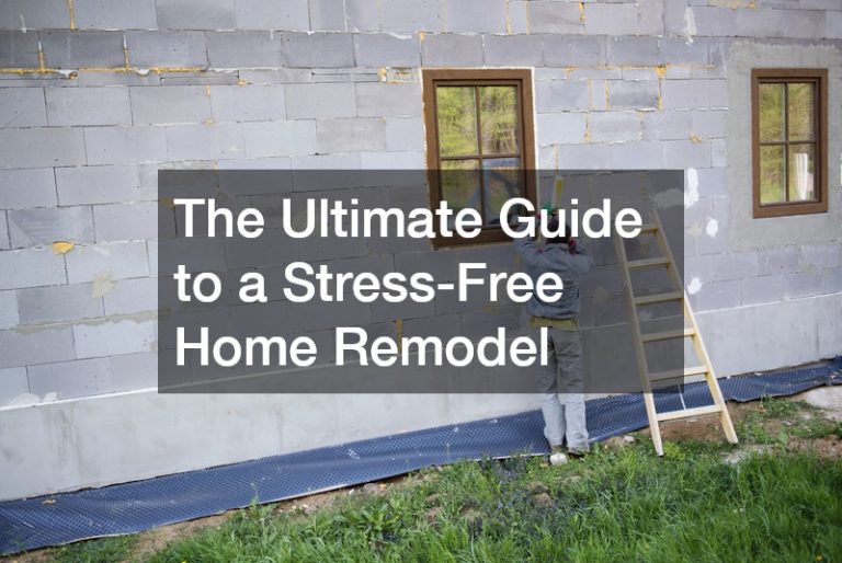 The Ultimate Guide to a Stress-Free Home Remodel