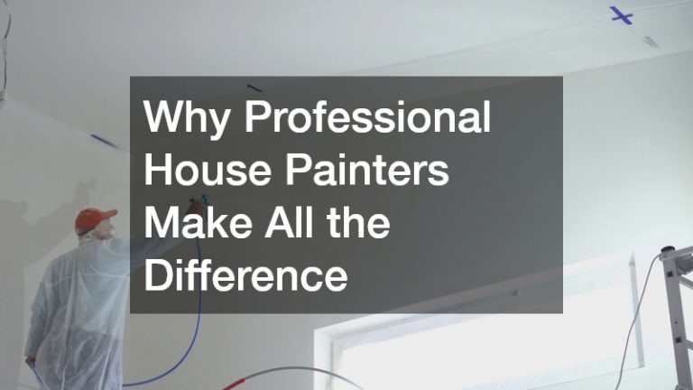 Why Professional House Painters Make All the Difference