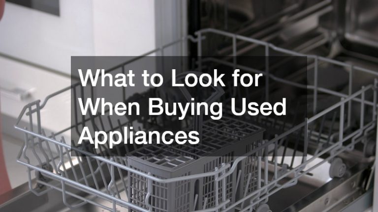 What to Look for When Buying Used Appliances