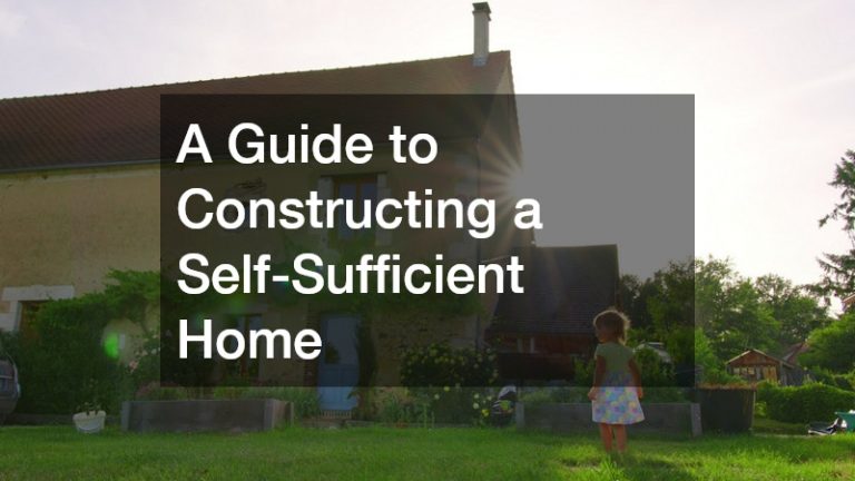 Guide to Constructing a Self-Sufficient Home