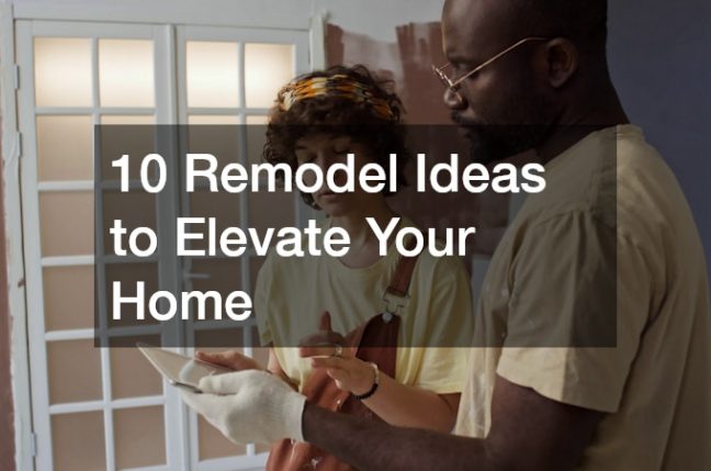 10 Remodel Ideas to Elevate Your Home