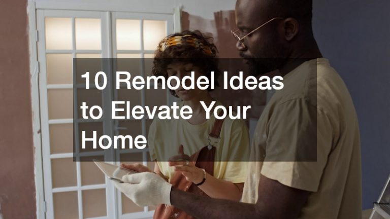 10 Remodel Ideas to Elevate Your Home