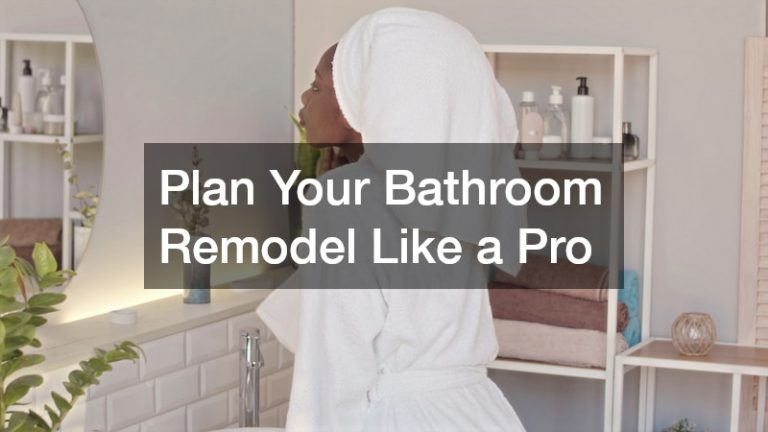 Plan Your Bathroom Remodel Like a Pro