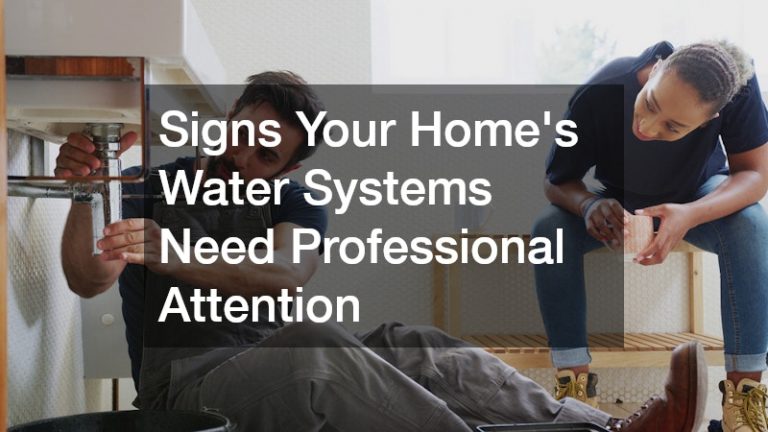Signs Your Homes Water Systems Need Professional Attention