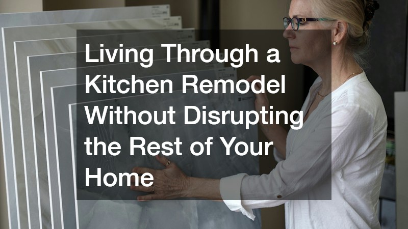 Living Through a Kitchen Remodel Without Disrupting the Rest of Your Home