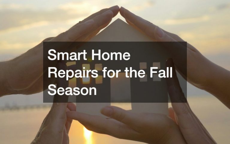 Smart Home Repairs for the Fall Season