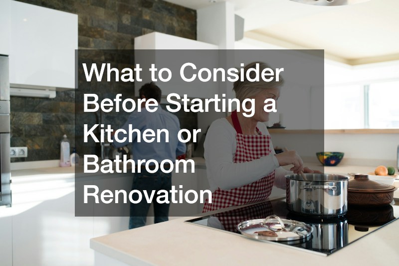 What to Consider Before Starting a Kitchen or Bathroom Renovation